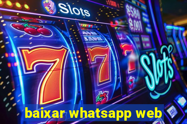 baixar whatsapp web